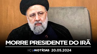 ICL NOTÍCIAS - 20/05/24 - MORTE DE PRESIDENTE IRANIANO GERA APREENSÃO DE LÍDERES MUNDIAIS