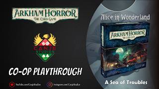 Canje Plays Arkham Horror LCG - Alice in Wonderland - TTS | Episode 2