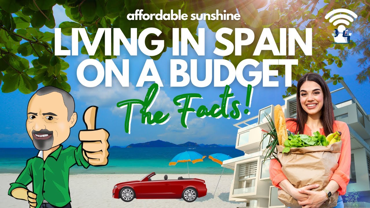 LIVING IN SPAIN ON A BUDGET IS SPAIN STILL A CHEAP PLACE TO LIVE