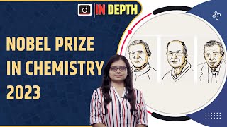 Announcement of the 2023 Nobel Prize in Chemistry | Indepth | Drishti IAS English