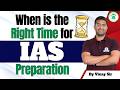 When is the Right time for IAS Preparation exam 2026 | UPSC Exam Preparation | CivilsTap IAS