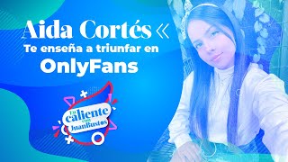 Aida Cortés Y Su Éxito En Onlyfans