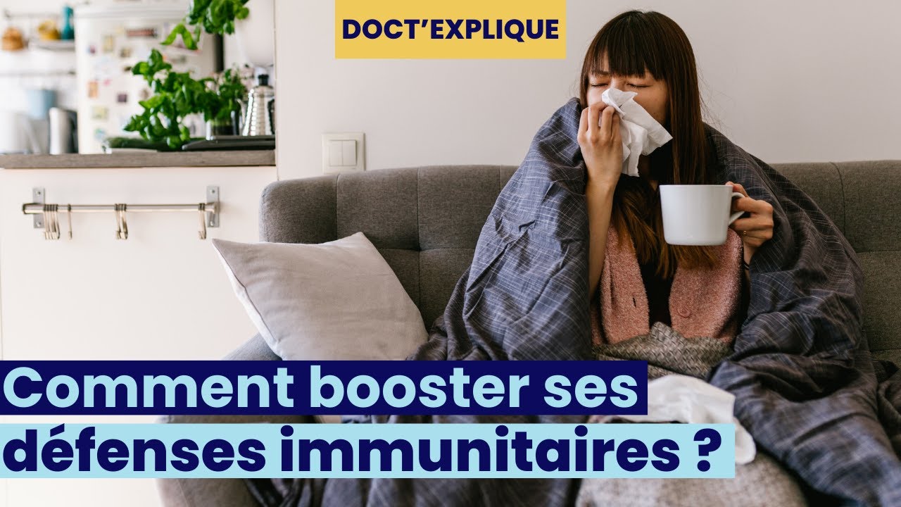 Comment BOOSTER ses défenses immunitaires ? 🤒 - YouTube