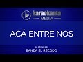 Karaokanta - Banda El Recodo - Aca entre nos