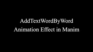 Manim Example | AddTextWordByWord Animation Effect
