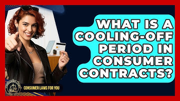 What Is A Cooling-off Period In Consumer Contracts? - Consumer Laws For You