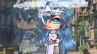 ●~Legends Never Die~●||GLMV||Gacha Life||Edits||Read description!