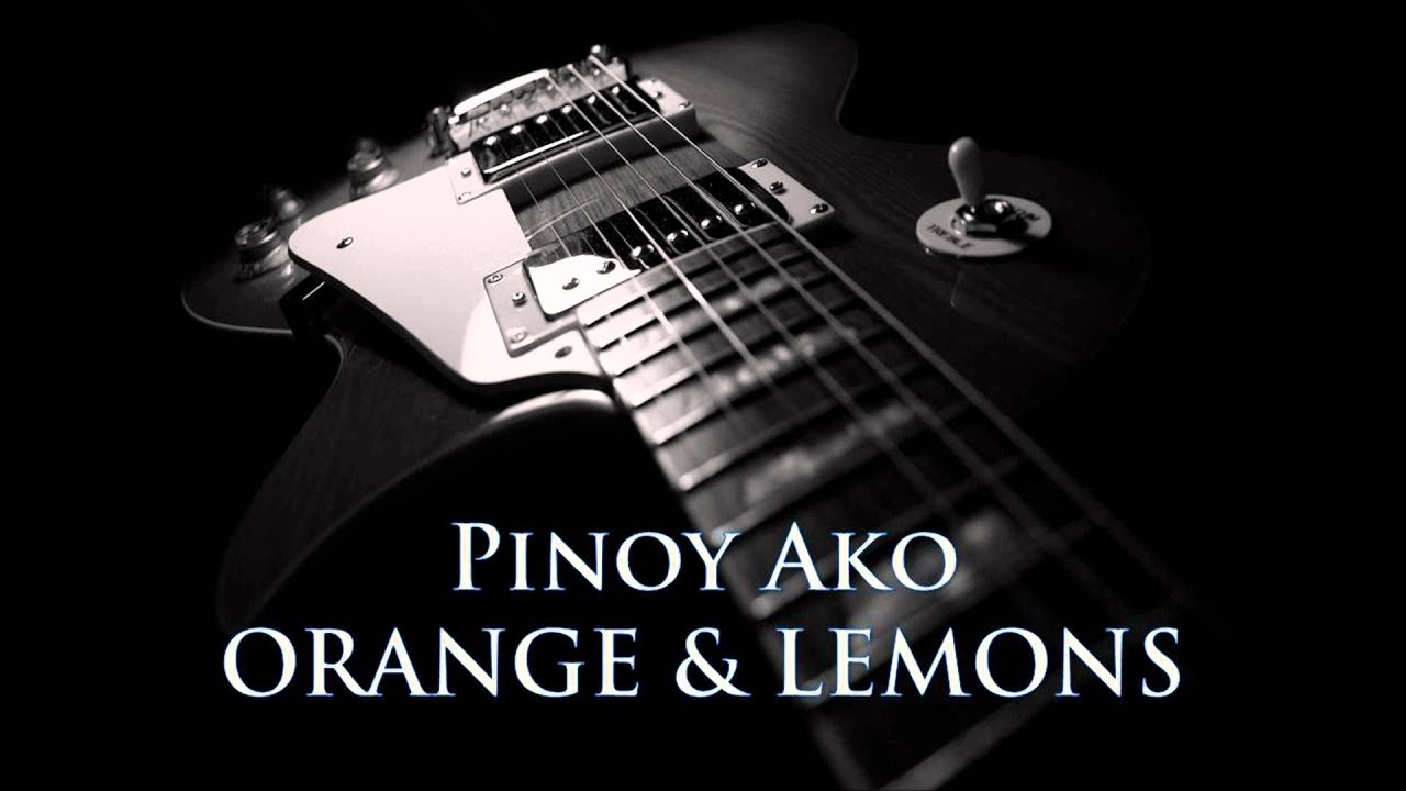 ORANGE & LEMONS Pinoy Ako Acordes Chordify