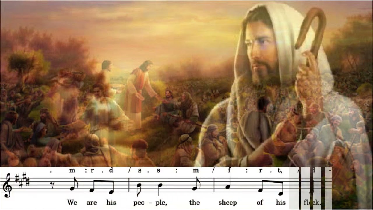 Psalm 100 - We are his people, the sheep of his flock - Eleventh Sunday Ordinary Time Year A