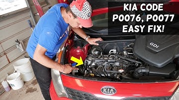 KIA CODE P0076, P0077 INTAKE VALVE CONTROL KIA FORTE RIO, OPTIMA, SOUL, SORENTO SPORTAGE