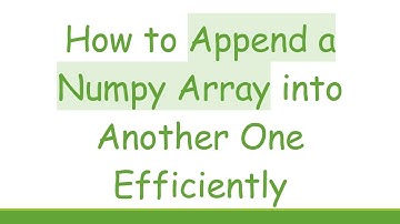 How to Append a Numpy Array into Another One Efficiently