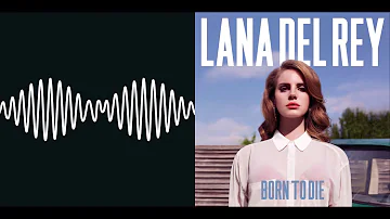 Arctic Monkeys/Lana Del Rey - I Wanna Be Yours/Summertime Sadness