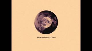 Caspian - Long The Desert Mile