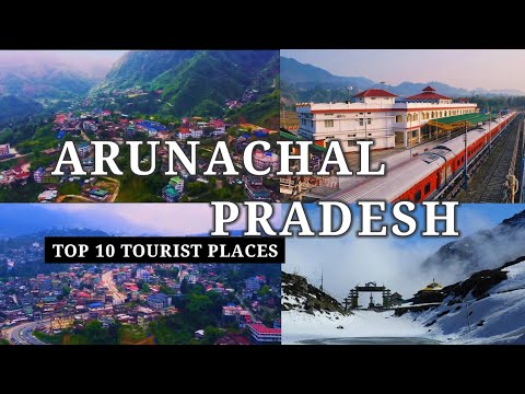 Arunachal Pradesh Top 10 Tourist Places ??