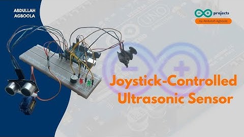 Arduino Joystick-Controlled Ultrasonic Sensor | Abdullah Agboola