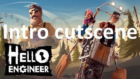 Hello engineer intro cutscene