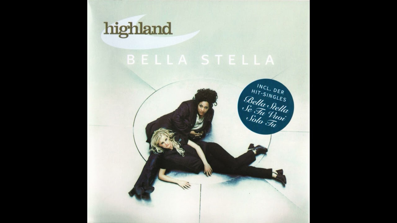 Highland - Bella Stella ( Bella Stella ) - YouTube