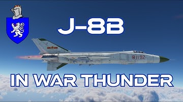 J-8B In War Thunder : A Basic Review
