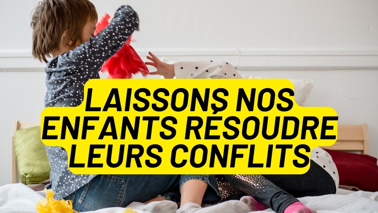 laissons-nos-enfants-r-soudre-leurs-conflits-par-eux-m-mes-youtube