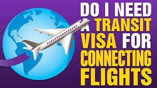 Do I Need a Transit Visa For Connecting Flights   EXPLAINED (2025)