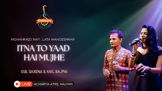 Itna To Yaad Hai Mujhe | Anil Bajpai | Gul Saxena | Live performance |  Lata Mangeshkar \u0026 mohd Rafi