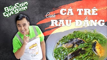 Canh Cá Trê Rau Đắng - Công thức của MC Quyền Linh | Bữa Cơm Gia Đình