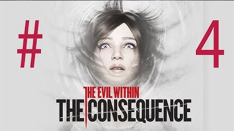 The Evil Within: The Consequence DLC Ep. 4 Chapter 4 - A Ghost Is Born