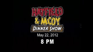 Hatfield & McCoy Dinner Show - 5/22/2012