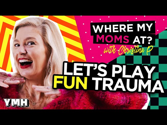 Ep. 170 Let's Play Fun Trauma | Where My Moms At?