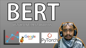Deep Learning untuk Sentiment Analysis using BERT