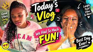 TODAY’S VLOG 💕 We Had SO MUCH FUN!  Laughs, Vibes & Good Times