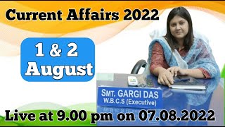 1 & 2 August | 2022 | Current Affairs | Gargi Das | WBCS(Exe) | Note Book