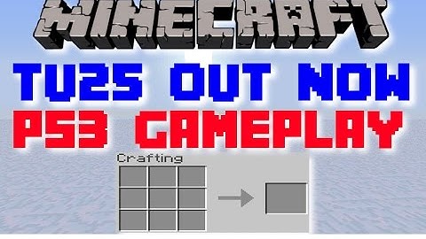 Minecraft TU25 PS3 Game Play! Classic Crafting!