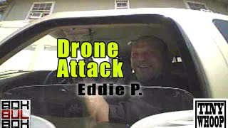 DRONE ATTACK: Eddie P.