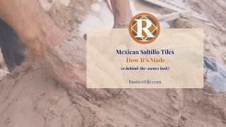 Saltillo Tile - Behind the Scenes Look at How It s Made