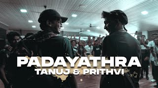 Padayatra - Prithvi  X Tanuj | DDF 5 Most Wanted