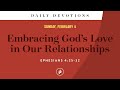 Embracing gods love in our relationships  daily devotional