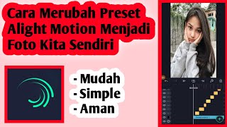 Cara Merubah Preset Alight Motion Menjadi Foto Kita Sendiri