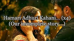 Hamari Adhuri Kahani Hindi Lyrics with English Translation  - Durasi: 6:45. 