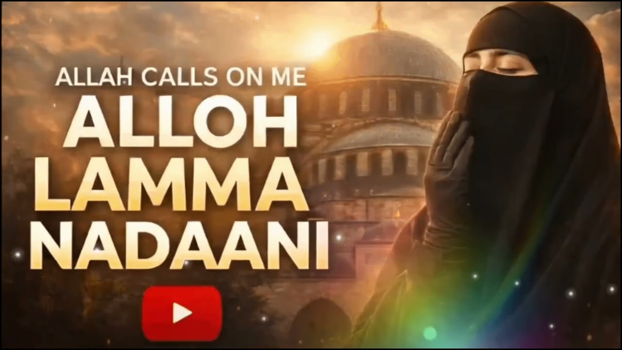 ALLOH LAMMA NADAANI ❤️ | Emotional Islamic Nasheed That Touches the Heart🔥