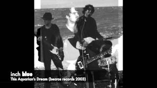 Inch Blue - This Aquarian's Dream (2003)