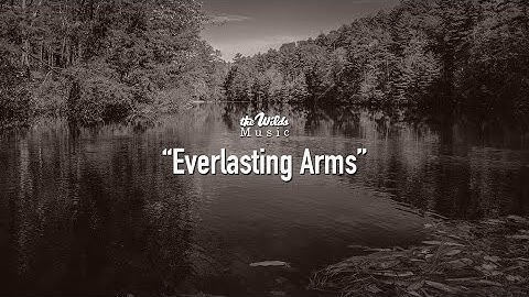"Everlasting Arms" - The Wilds Music Official Lyric Video