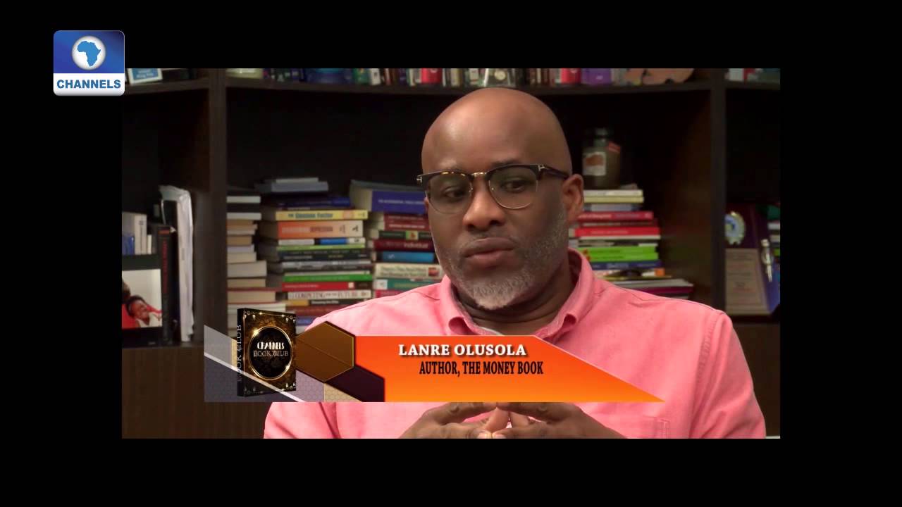 Channels Bookclub Features Money Book Author Lanre Olusola Pt 1 - channels bookclub features money book author lanre olusola pt 1