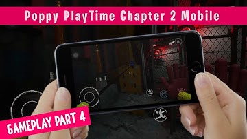 Poppy PlayTime - Chapter 2 Mobile : Gameplay Part 4 ( IOS / Android )