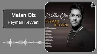 Peyman Keyvani - Matan Qiz | پیمان کیوانی - ماتان قیز Resimi