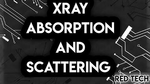 XRAY ABSORPTION AND SCATTERING|| HINDI ||