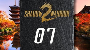Shadow Warrior 2 PC Walkthrough Gameplay Part 7 (Full Game) No Commentary