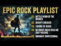 Epic Rock Playlist | 5 Original Anthems | Battle Hymn of The Broken + More