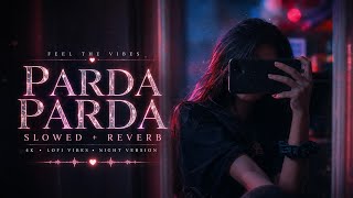 Parda Parda (Slowed Reverb) song @ItzSmokeLofi 