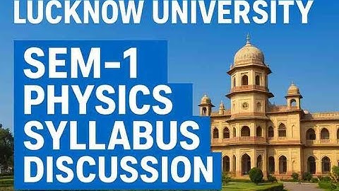 Lucknow University BSc Physics Semester 1 Syllabus 2025 | Mechanics & Wave Motion Discussion||